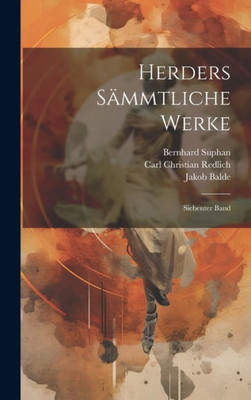Herders Sämmtliche Werke: Siebenter Band (German Edition)