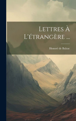 Lettres À L'Étrangère ... (French Edition)