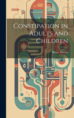 Constipation In Adults And Children