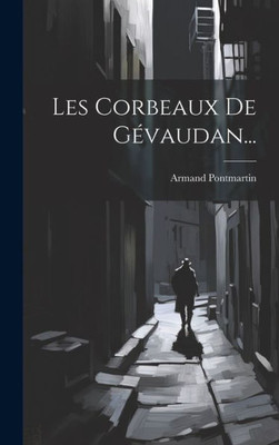 Les Corbeaux De Gévaudan... (French Edition)