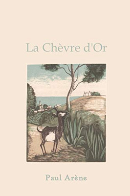 La Chevre d'Or: Paul Arene (French Edition)