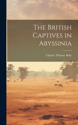 The British Captives In Abyssinia