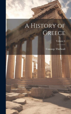 A History Of Greece; Volume 6