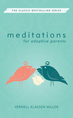Meditations For Adoptive Parents (Meditations (Herald)) (Herald Press Meditations)