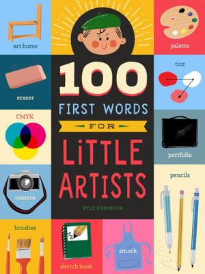 100 First Words For Little Artists (Volume 3) (100 First Words, 3)