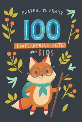 Prayers To Share: 100 Empowering Notes For Kids
