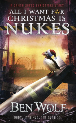 All I Want For Christmas Is Nukes