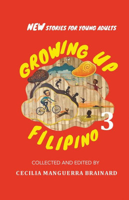 Growing Up Filipino 3: New Stories For Young Adults