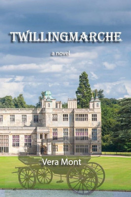 Twillingmarche: A Novel Of Intrigue And Romance