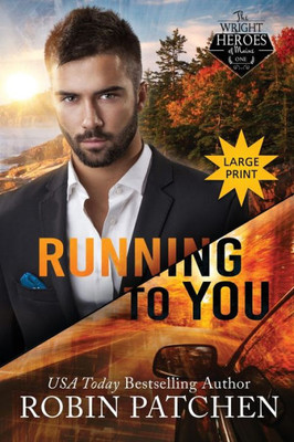 Running To You: Amnesia In Shadow Cove: Large Print Edition (Wright Heroes Of Maine)