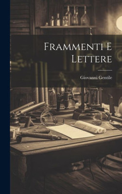 Frammenti E Lettere (Italian Edition)