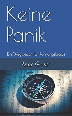 Keine Panik: Ein Wegweiser für Führungskrafte (German Edition)
