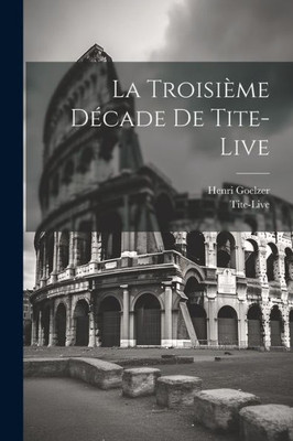 La Troisième Décade De Tite-Live (French Edition)