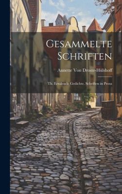 Gesammelte Schriften: Th. Erzälende Gedichte. Schriften In Prosa (German Edition)