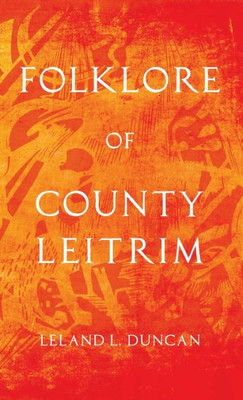 Folklore Of County Leitrim (Folklore History Series)