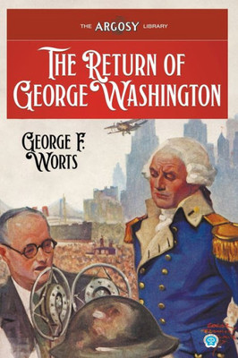 The Return Of George Washington (Argosy Library)