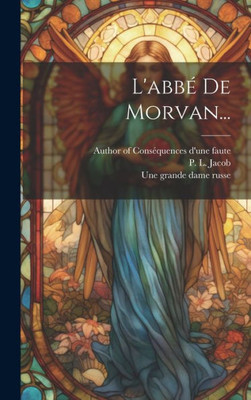 L'Abbé De Morvan... (French Edition)