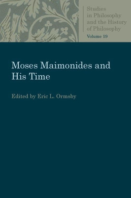 Moses Maimonides And His Time (Studies In Philosophy And The History Of Philosophy)