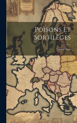 Poisons Et Sortilèges (French Edition)