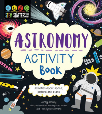 Stem Starters For Kids Astronomy Activity Book: Activities About Space, Planets, And Stars