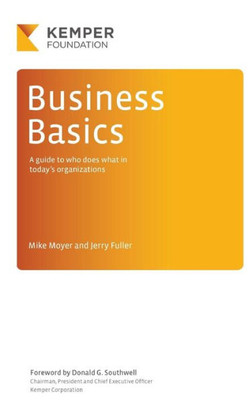 Business Basics: A Guide To Who Does What In Today's Businesses