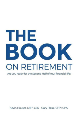 The Book On Retirement: Are You Ready For The Second-Half Of Your Financial Life?