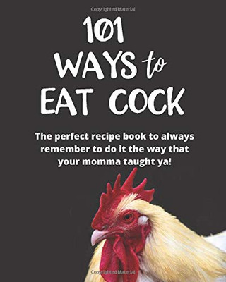 101 Ways to Eat Cock: Funny Blank Recipe Book