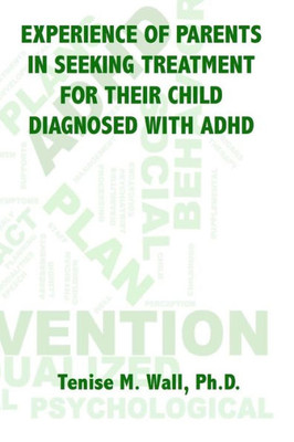Experience Of Parents In Seeking Treatment For Their Child Diagnosed With Adhd
