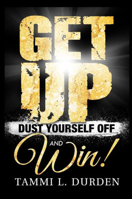 Get Up Dust Yourself Off And Win