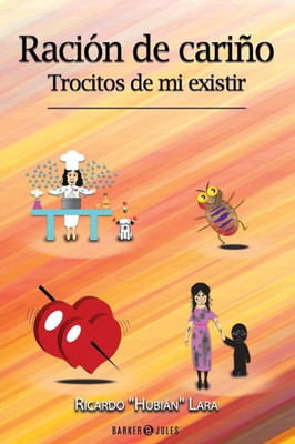 Ración De Cariño: Trocitos De Mi Existir (Spanish Edition)