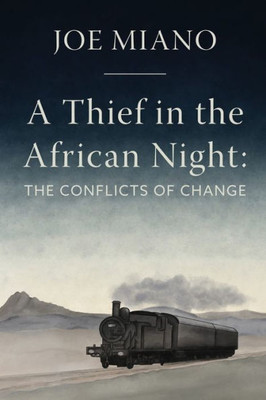 A Thief In The African Night: The Conflicts Of Change