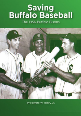 Saving Buffalo Baseball: 1956 Buffalo Bisons