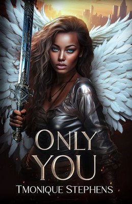 Only You: Fallen Angel Series (Unhallowed Series)