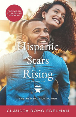 Hispanic Stars Rising Volume Iii: The New Face Of Power