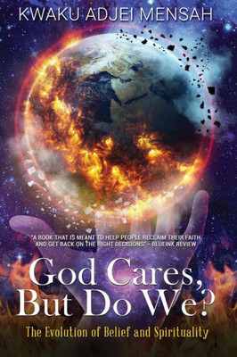 God Cares But Do We?: The Evolution Of Belief And Spirituality