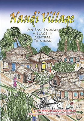NANDI VILLAGE: An East Indian Village in Trinidad