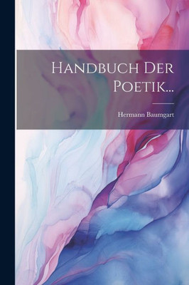 Handbuch Der Poetik... (German Edition)