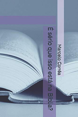 E sério que isso esta na Bíblia? (Portuguese Edition)