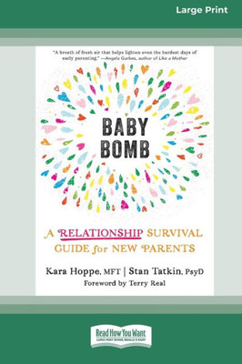 Baby Bomb: A Relationship Survival Guide For New Parents [Large Print 16 Pt Edition]