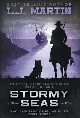 Stormy Seas: A Ya Coming-Of-Age Western Series (Two Thousand Grueling Miles)