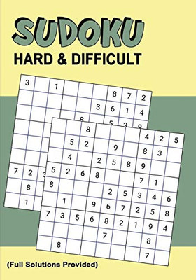 Sudoku Hard & Difficult: Hard & Challenging Puzzles that Will Be Stimulating for Experienced People Who Loves Sudoku (Sudoku Books for Adults)