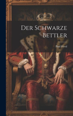 Der Schwarze Bettler (German Edition)