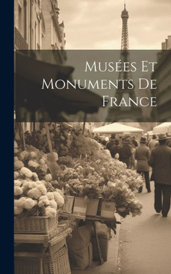 Musées Et Monuments De France (French Edition)