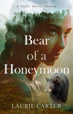 Bear Of A Honeymoon (A Taylor Kerrick Mystery)