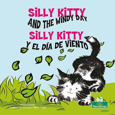 Silly Kitty Y El Día De Viento (Silly Kitty And The Windy Day) Bilingual (Silly Kitty (Silly Kitty) Bilingual) (Spanish And English Edition)