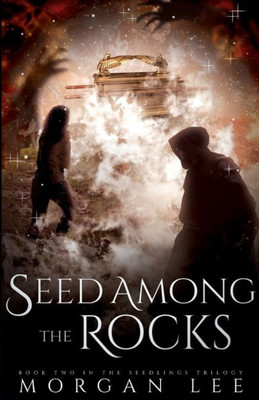 Seed Among The Rocks (The Seedlings Trilogy)
