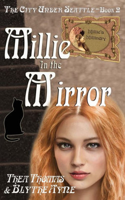 Millie In The Mirror: The City Under Seattle