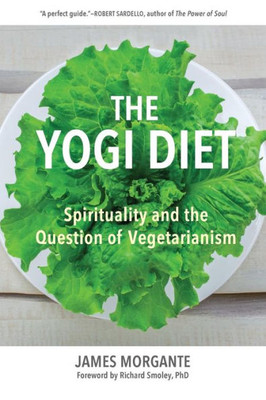 The Yogi Diet: Spirituality And The Question Of Vegetarianism