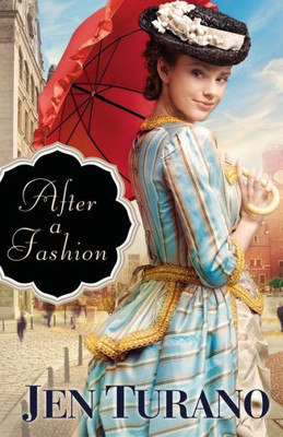 After A Fashion: (A Historical Romantic Comedy Set In The Gilded Age Of New York City's High Society)