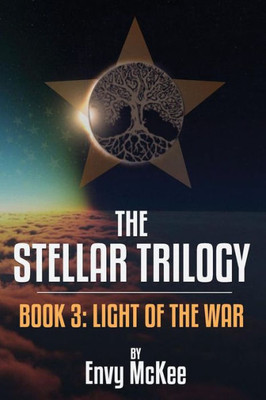 The Stellar Trilogy: Book 3: Light Of The War